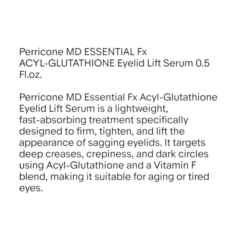 Perricone MD ESSENTIAL Fx ACYL-GLUTATHIONE Eyelid Lift Serum 0.5 Fl.oz. - Picture 3 of 10